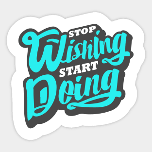 'Stop Wishing Start Doing' Ocean Conservation Shirt Sticker